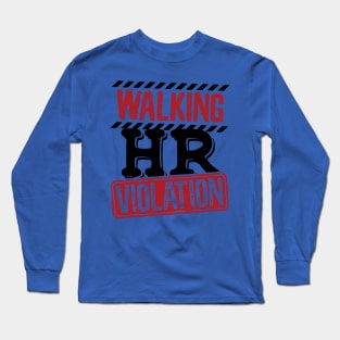 Walking hr violation 1 Long Sleeve T-Shirt